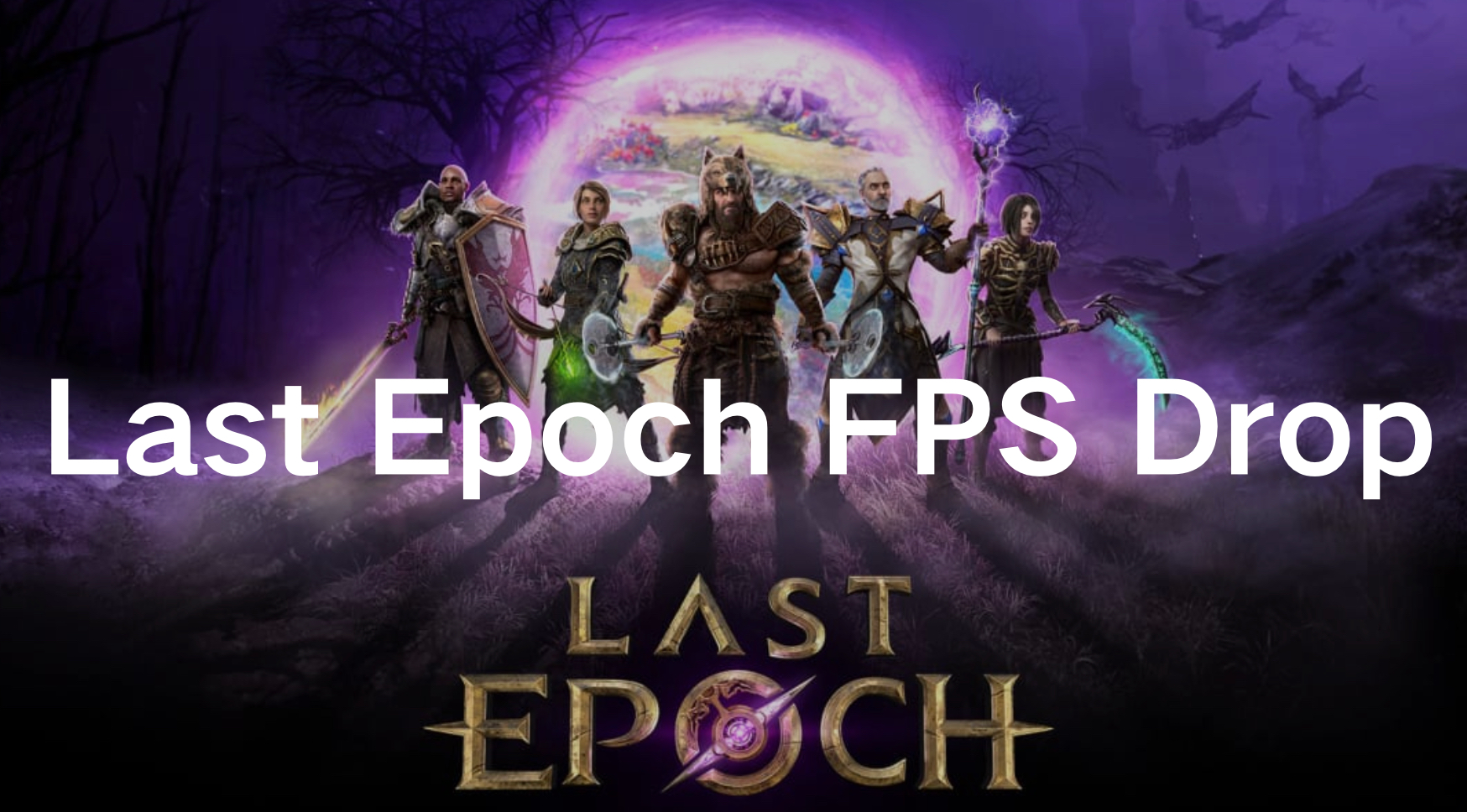 Discover 11 solutions to fix Last Epoch FPS drops and low FPS and learn how  to optimize your gameplay now.