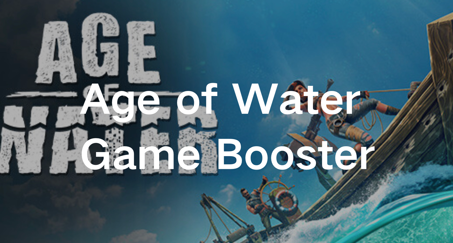 Age of Water Game Booster