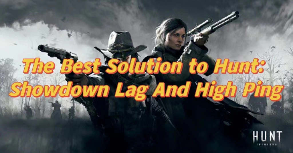 The Best Hunt: Showdown Lag Reducer