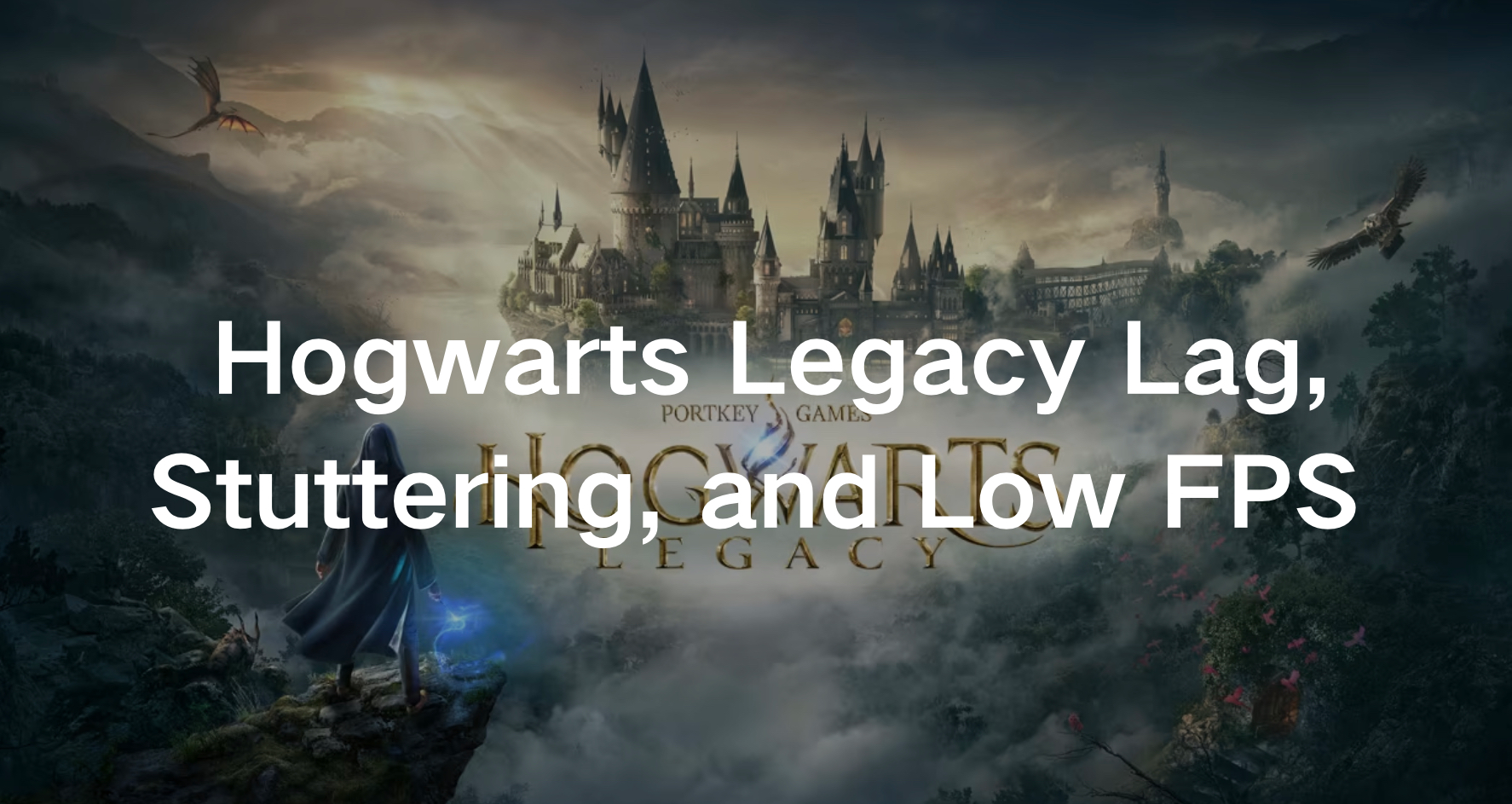 hogwarts legacy lagging on pc